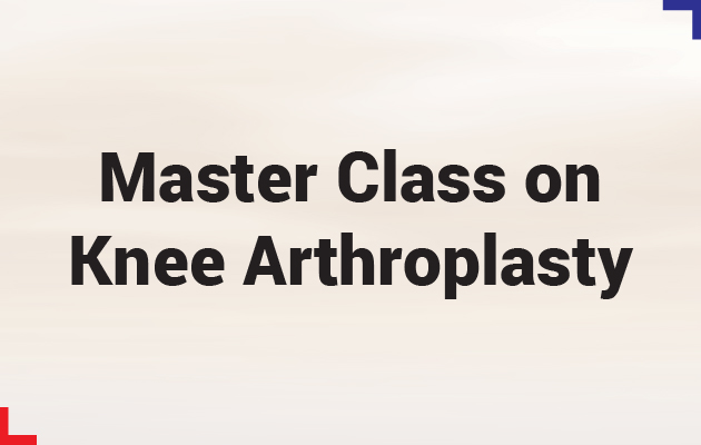 Master Class on Knee Arthroplasty