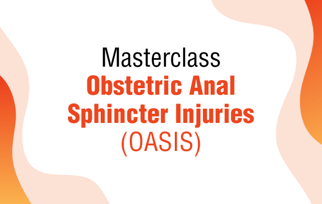 Masterclass Obstetric Anal Sphincter Injuries (OASIS)
