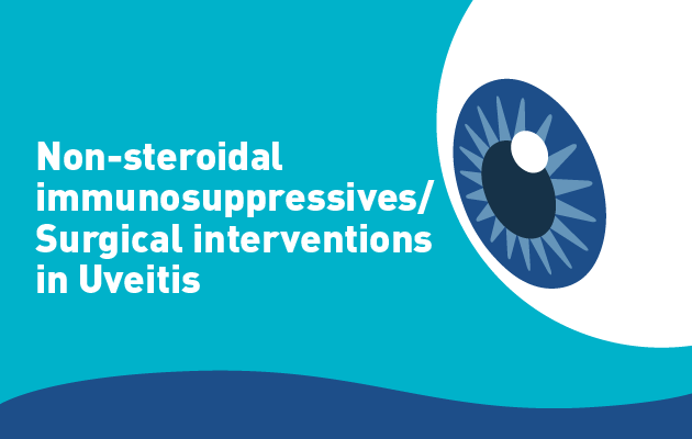 Non-steroidal immunosuppressives/ Surgical interventions in Uveitis