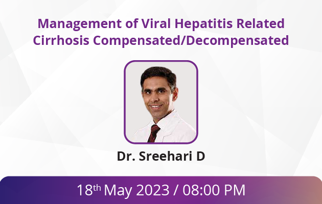 Management of Viral Hepatitis Related Cirrhosis Compensated/Decompensated