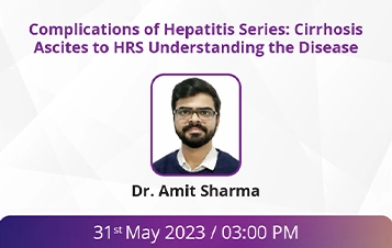 Complications of Hepatitis Series: Cirrhosis Ascites to HRS Understanding the Disease