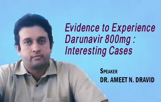 Evidence to Experience Darunavir 800mg : Interesting Cases