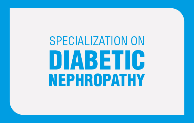 Specialization on Diabetic Nephropathy