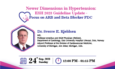 Newer Dimensions in Hypertension:ESH 2023 Guideline Update - Dr. Sverre E. Kjeldsen