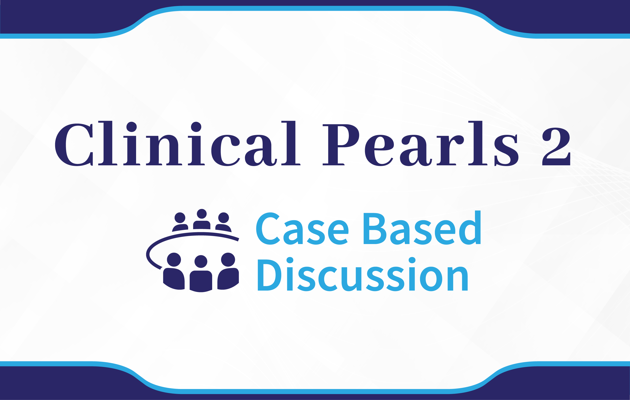 Clinical Pearls 2 - Series 1