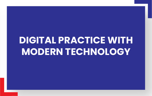 Digital Practice with Modern Technology