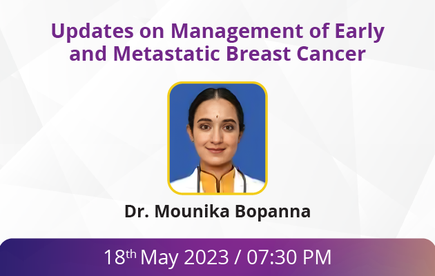 Updates on Management of Early and Metastatic Breast Cancer