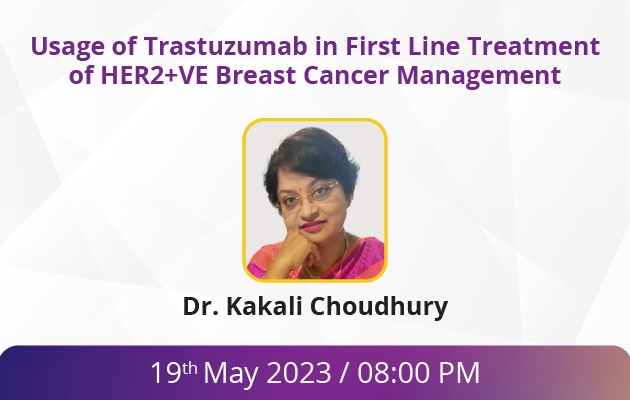 Usage of Trastuzumab in First Line Treatment of HER2+VE Breast Cancer Management