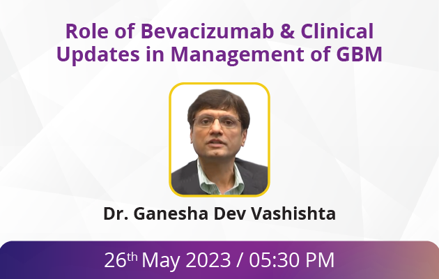 Role of Bevacizumab & Clinical Updates in Management of GBM