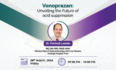 Vonoprazan: Unveiling the Future of acid suppression - Series Talk 1