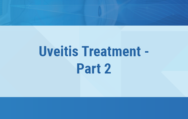 Uveitis Treatment - Part 2