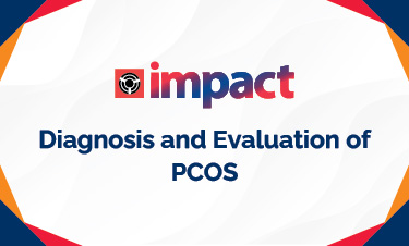 Diagnosis and Evaluation of PCOS